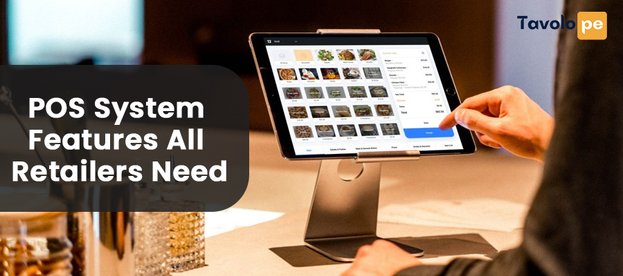 POS System features all Retailers Need